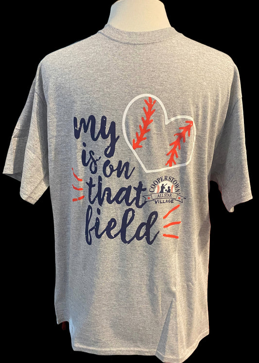 My Heart is on that field Cooperstown All Star Village T-Shirt